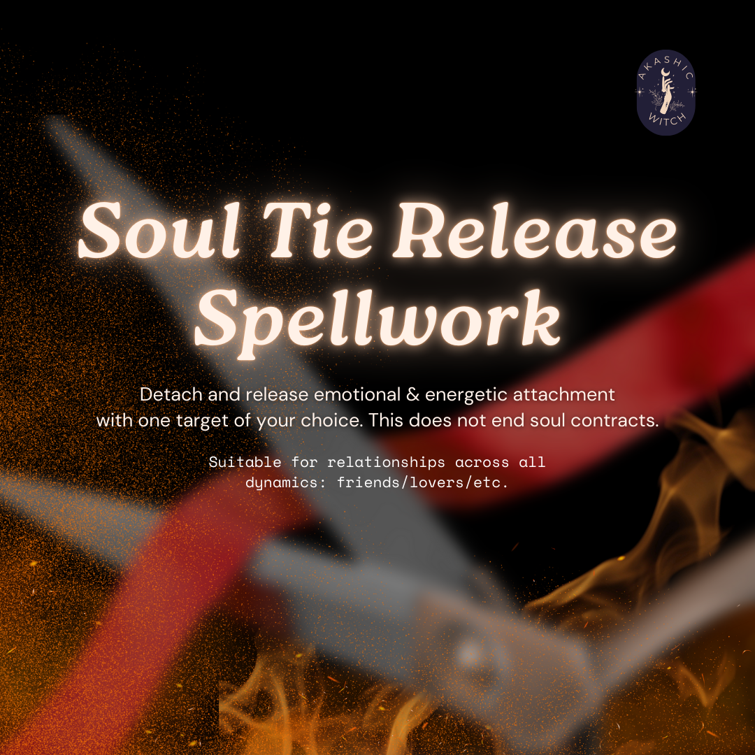 Soul Tie Release Spellwork